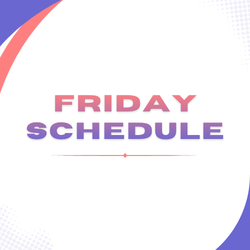 Click Here to View Friday Schedule